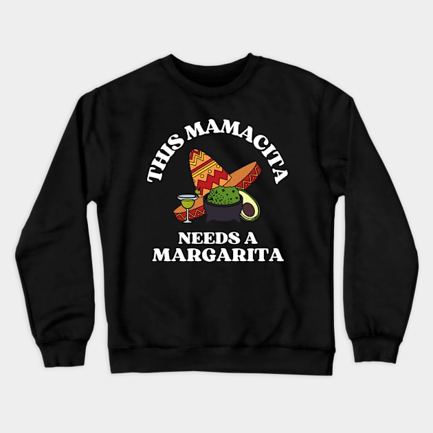 This mamacita needs a margarita Crewneck Sweatshirt by monicasareen